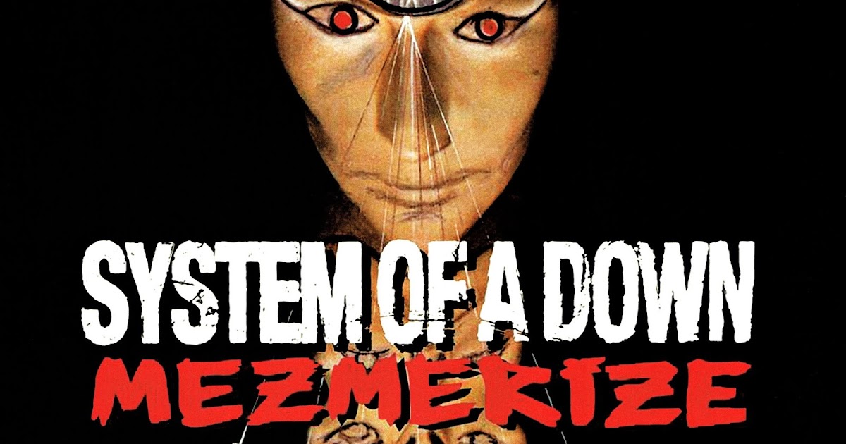 System of a down best sale blogspot